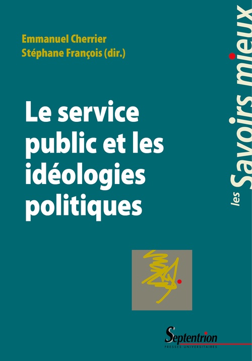 Couverture ebook de Le service public et les idéologies politiques, de Collectif, Emmanuel Cherrier, Stéphane François