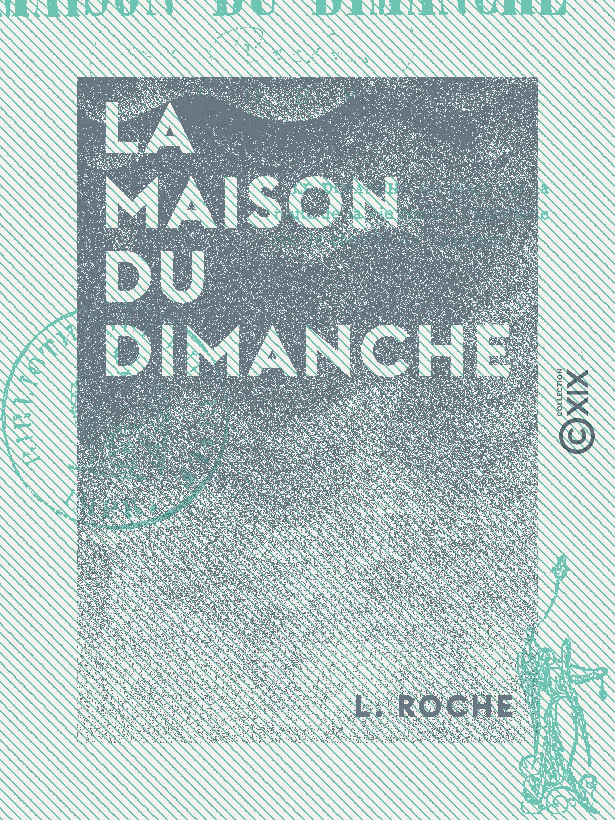 Couverture ebook de La Maison du dimanche, de L. Roche