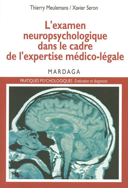 Couverture ebook de L'examen neuropsychologique dans le cadre de l'expertise médico-légale, de Thierry Meulemans, Xavier Seron