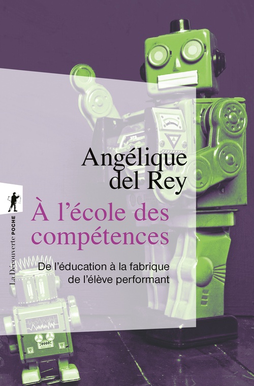 ebook cover of A l'école des compétences - De l'éducation à la fabrique de l'élève performant, by Angélique Del Rey