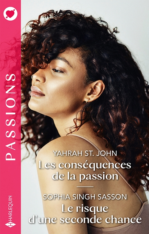 Couverture ebook de Les conséquences de la passion - Le risque d'une seconde chance, de Sophia Singh Sasson, Yahrah St. John