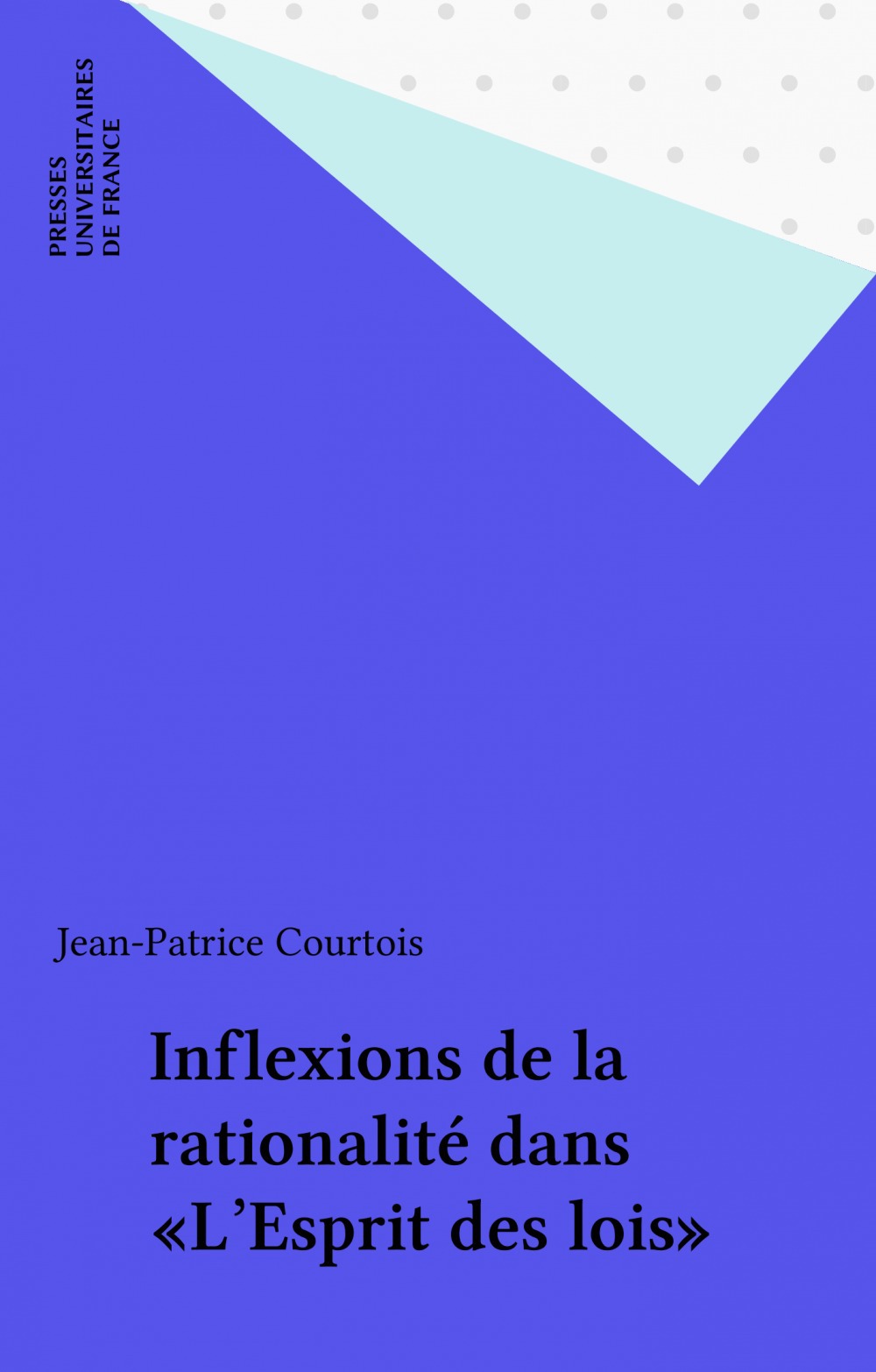 Couverture ebook de Inflexions de la rationalité dans «L'Esprit des lois», de Jean-Patrice Courtois