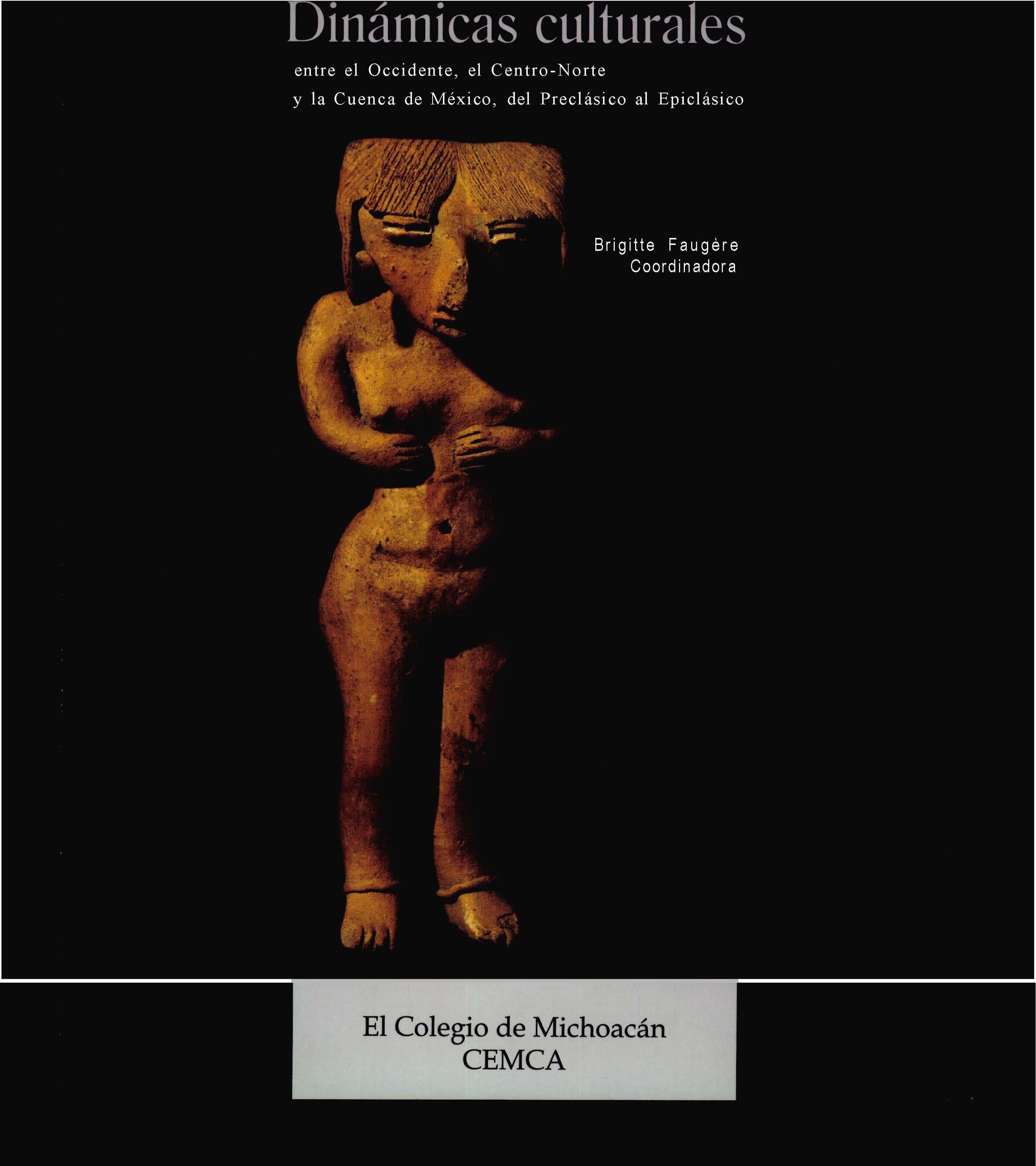 ebook cover of Dinámicas culturales entre el Occidente, el Centro-Norte y la cuenca de México, del Preclásico al Epiclásico, by Brigitte Faugère