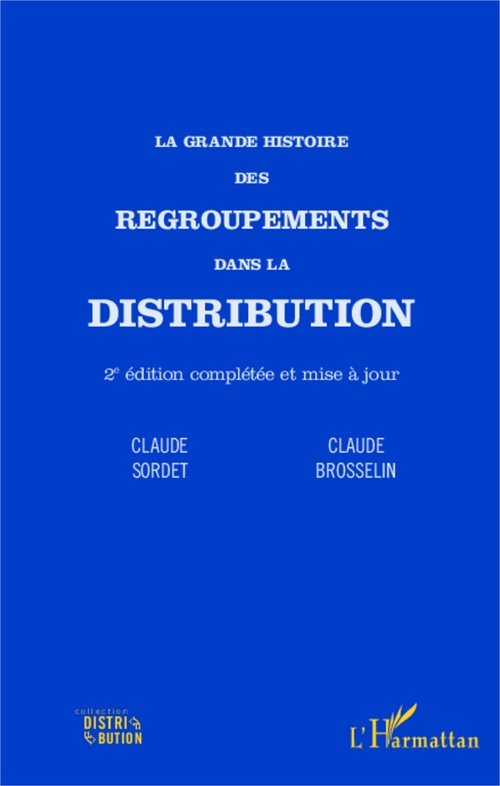 Couverture ebook de La grande histoire des regroupements dans la distribution, de Claude Brosselin, Claude Sordet