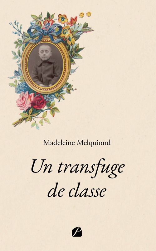 Couverture ebook de Un transfuge de classe, de Madeleine Melquiond