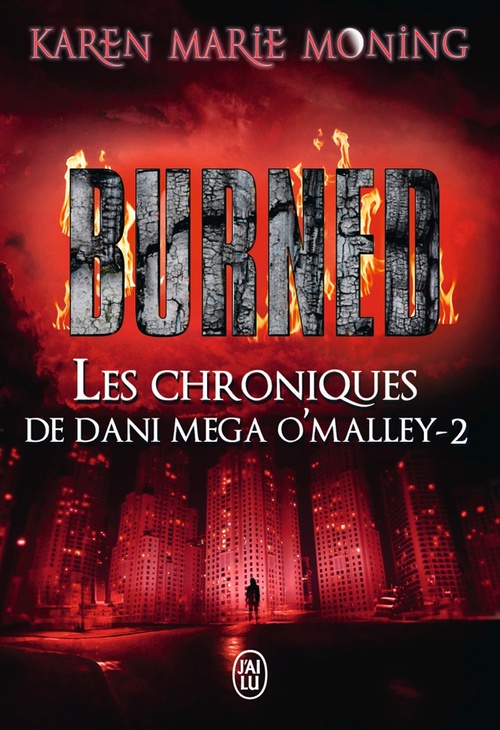 Couverture ebook de Les chroniques de Dani Mega OMalley (Tome 2) - Burned, de Karen marie Moning