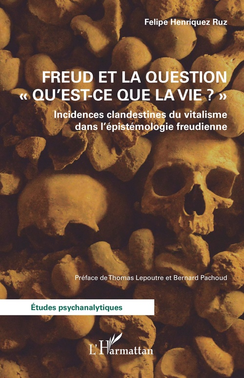 Couverture ebook de Freud et la question "Qu'est-ce que la vie ?", de Felipe Henriquez Ruz