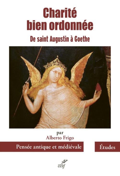 Couverture ebook de CHARITE BIEN ORDONNEE - DE SAINT AUGUSTIN A GOETHE, de Alberto Frigo