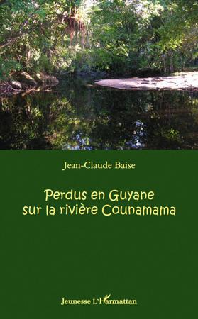 Couverture ebook de Perdus en Guyane sur la rivière Counamama, de Jean-claude Baise