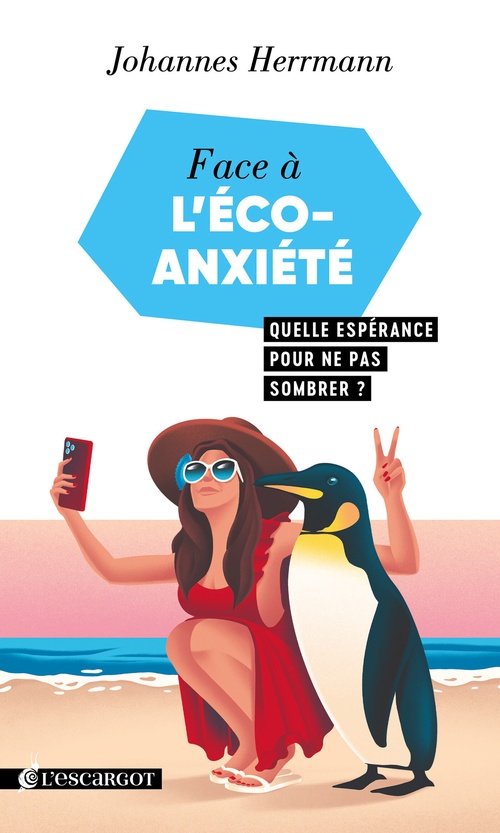 ebook cover of Face à l'éco-anxiété : Quelle espérance pour ne pas sombrer ?, by Johannes Herrmann