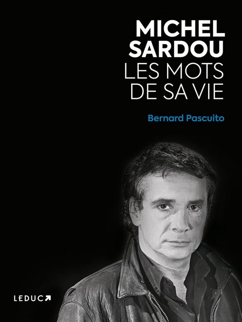 ebook cover of Michel Sardou, les mots de sa vie, by Bernard Pascuito
