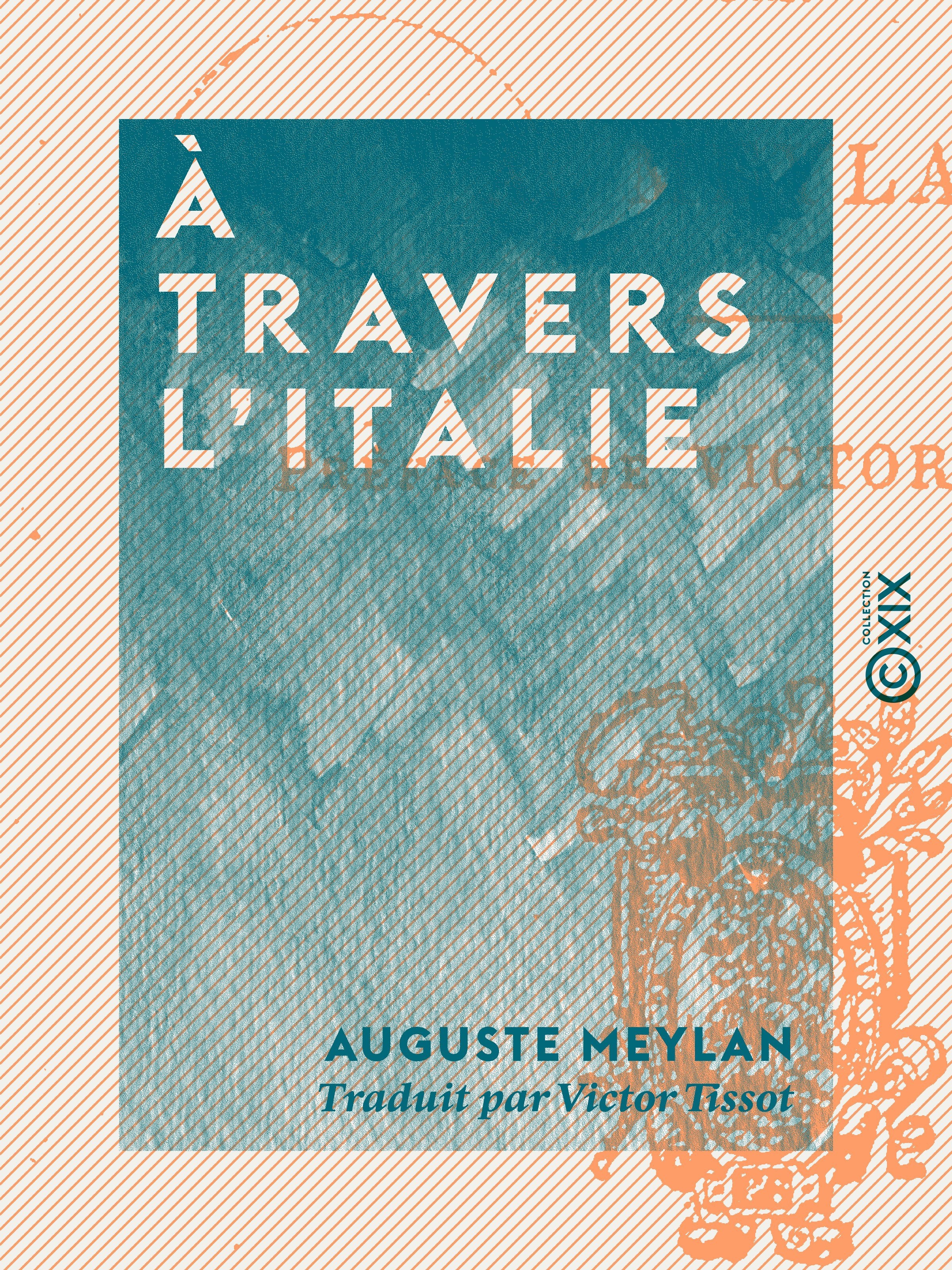 Couverture ebook de À travers l'Italie, de Auguste Meylan, Victor Tissot