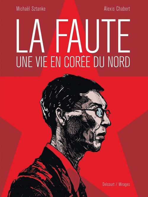 ebook cover of La Faute, une vie en Corée du Nord, by Michael Sztanke