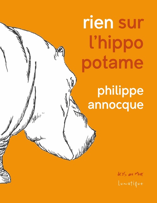 ebook cover of Rien sur l'hippopotame, by Philippe Annocque