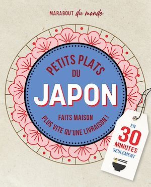 Couverture ebook de Petits plats Japonais en 30 minutes, de Collectif