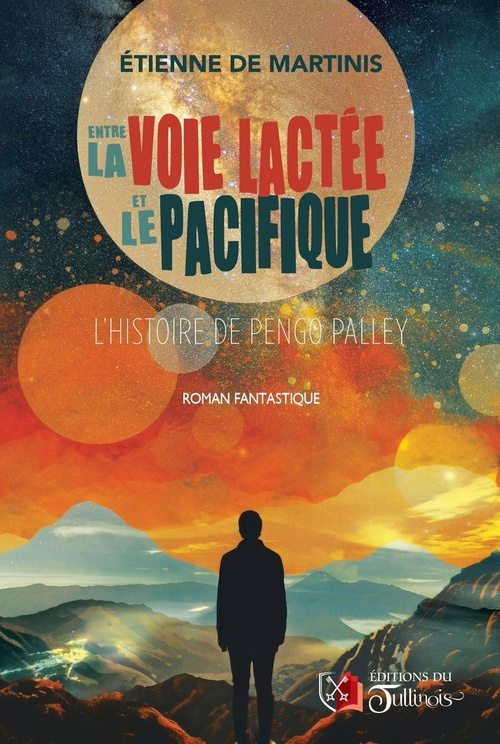 Couverture ebook de Entre la Voie Lactée et le Pacifique, de Etienne De Martinis