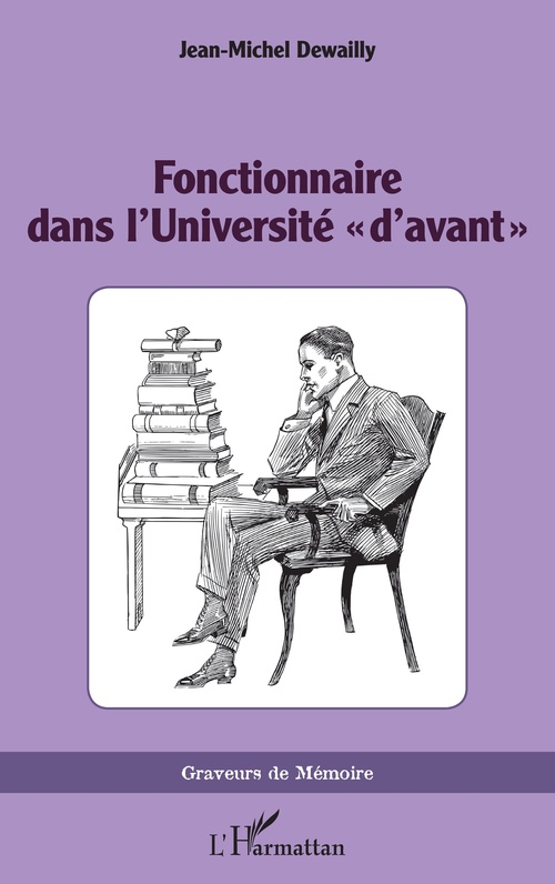 ebook cover of Fonctionnaire dans l´Université « d´avant », by Jean-Michel Dewailly