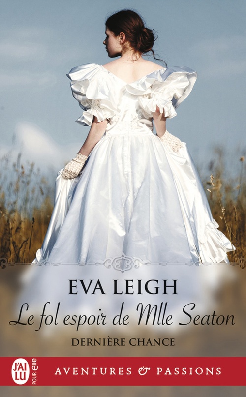 ebook cover of Dernière chance (Tome 2) - Le fol espoir de Mlle Seaton, by Eva Leigh