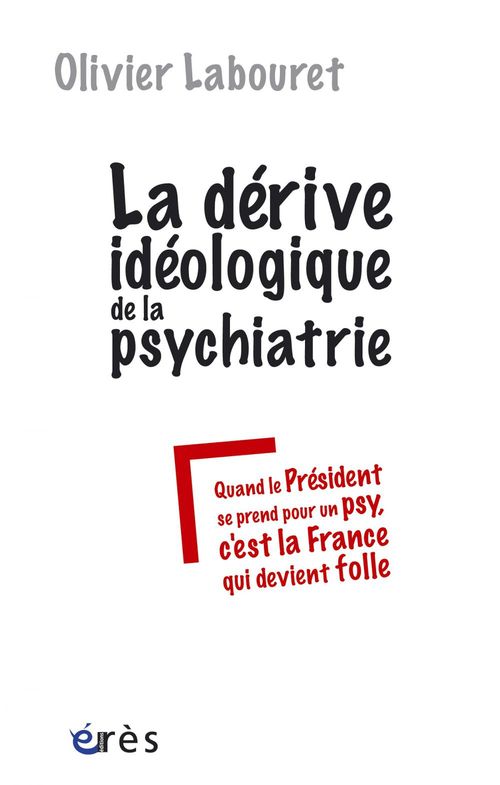 Couverture ebook de La dérive idéologique de la psychiatrie, de Olivier Labouret