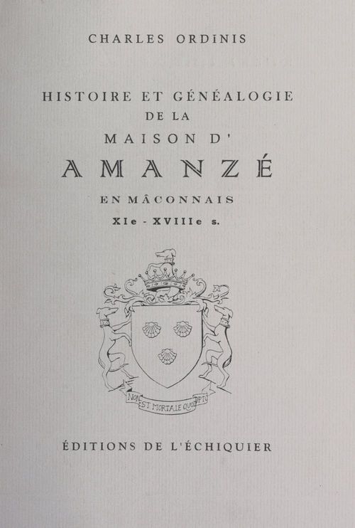ebook cover of Histoire et généalogie de la maison d'Amanzé en Mâconnais, XIe-XVIIIe siècles, by Charles Ordinis