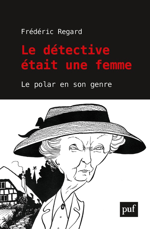ebook cover of Le détective était une femme : Le polar en son genre, by Frédéric Regard