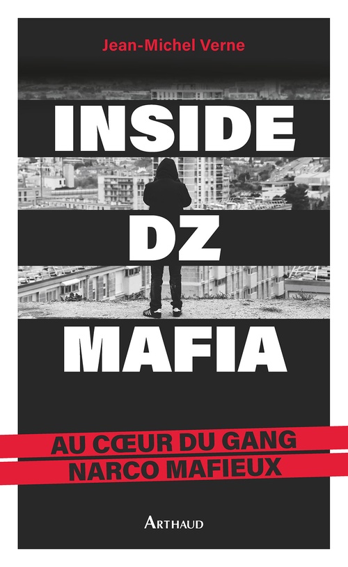 ebook cover of Inside DZ Mafia. Au coeur du gang narco mafieux, by Jean-Michel Verne