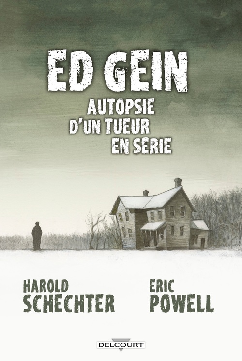 Couverture ebook de Ed Gein Autopsie d'un tueur en série, de Harold Schechter