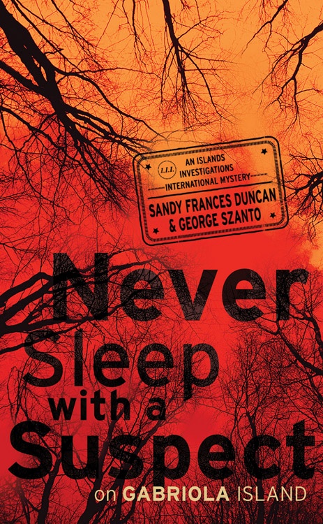ebook cover of Never Sleep with a Suspect on Gabriola Island, by Sandy Frances Duncan, George Szanto