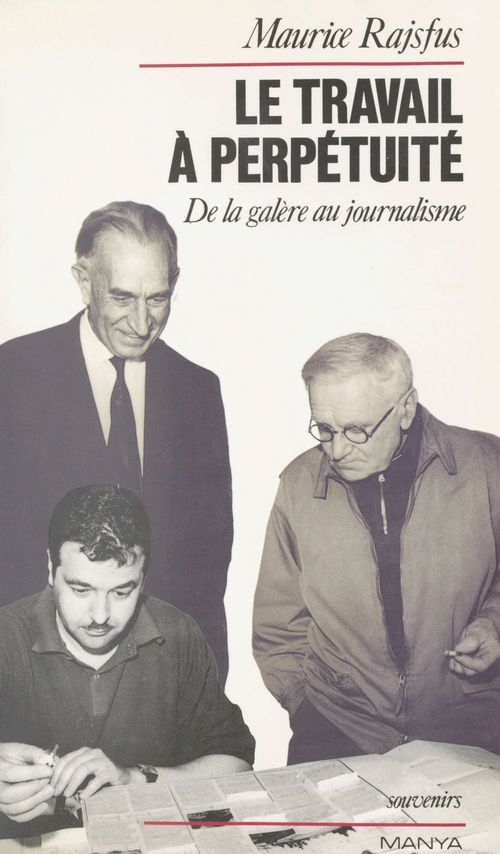 Couverture ebook de Le travail à perpétuité : de la galère au journalisme, de Maurice Rajsfus