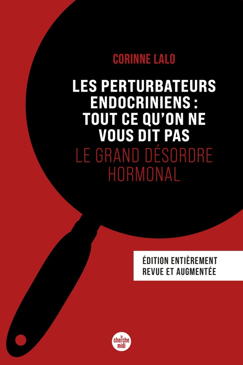 Couverture ebook de Les Perturbateurs endocriniens : tout ce qu'on ne vous dit pas (Nouvelle édition) - Le grand désordre hormonal, de Corinne Lalo