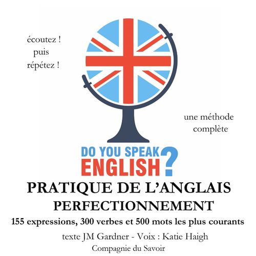 audiobook cover of Do you speak english ? Pratique de l'anglais perfectionnement 200 Expressions 100 verbes et 500 mots les plus courants 5 heures de pratique, by J. M. Gardner