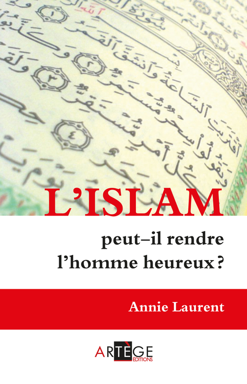 Couverture ebook de L'Islam peut-il rendre l'homme heureux ?, de Annie Laurent