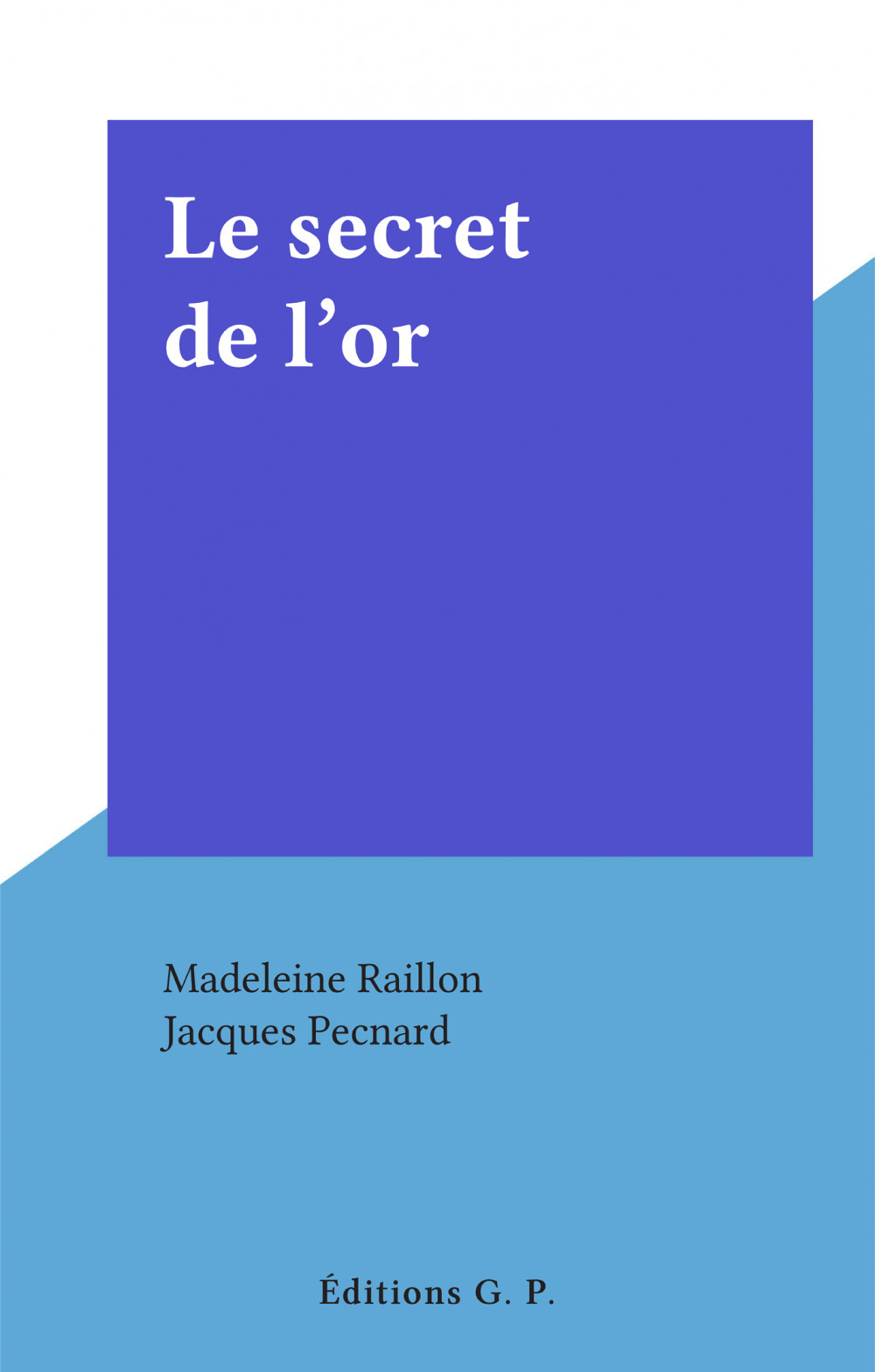 Couverture ebook de Le secret de l'or, de Madeleine Raillon