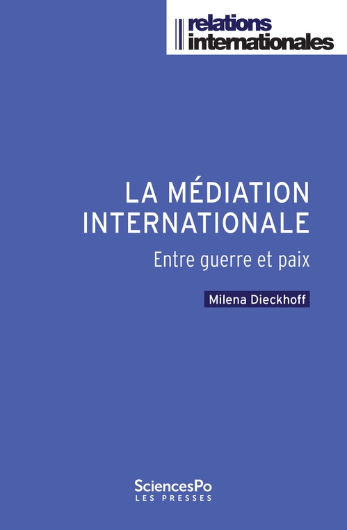 ebook cover of La médiation internationale, entre guerre et paix, by Milena DIECKHOFF