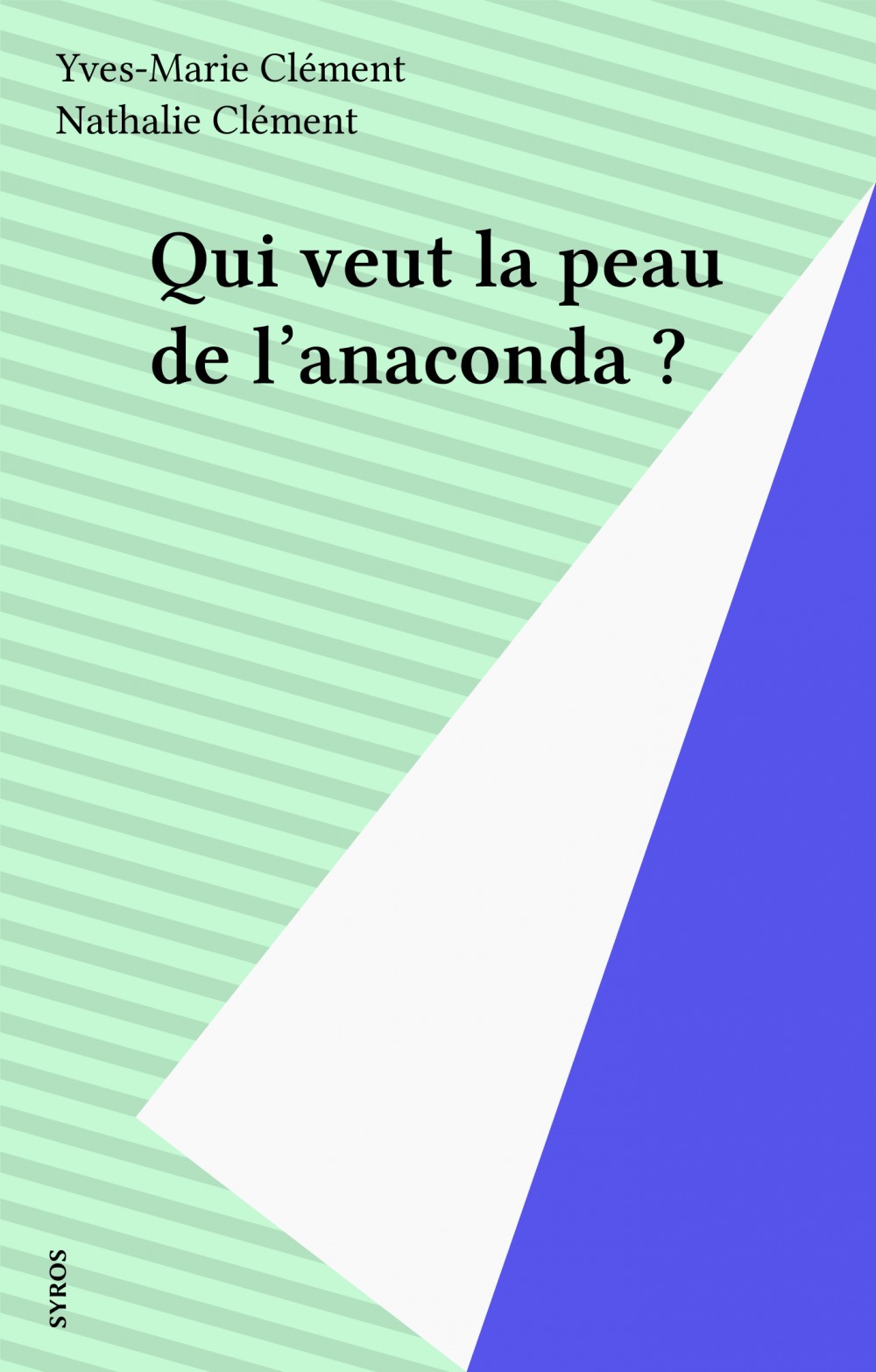 ebook cover of Qui veut la peau de l'anaconda ?, by Yves-Marie Clément