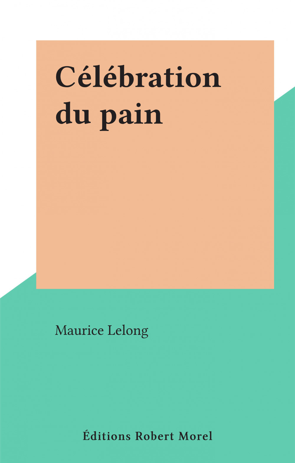 ebook cover of Célébration du pain, by Maurice Lelong