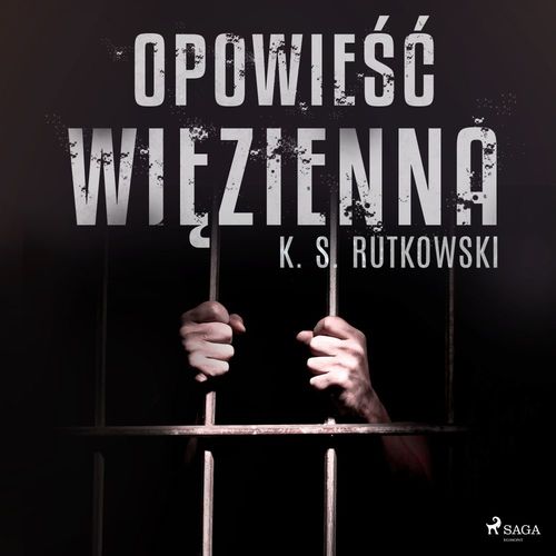 audiobook cover of Opowie´s´c wiezienna, by K. S. Rutkowski