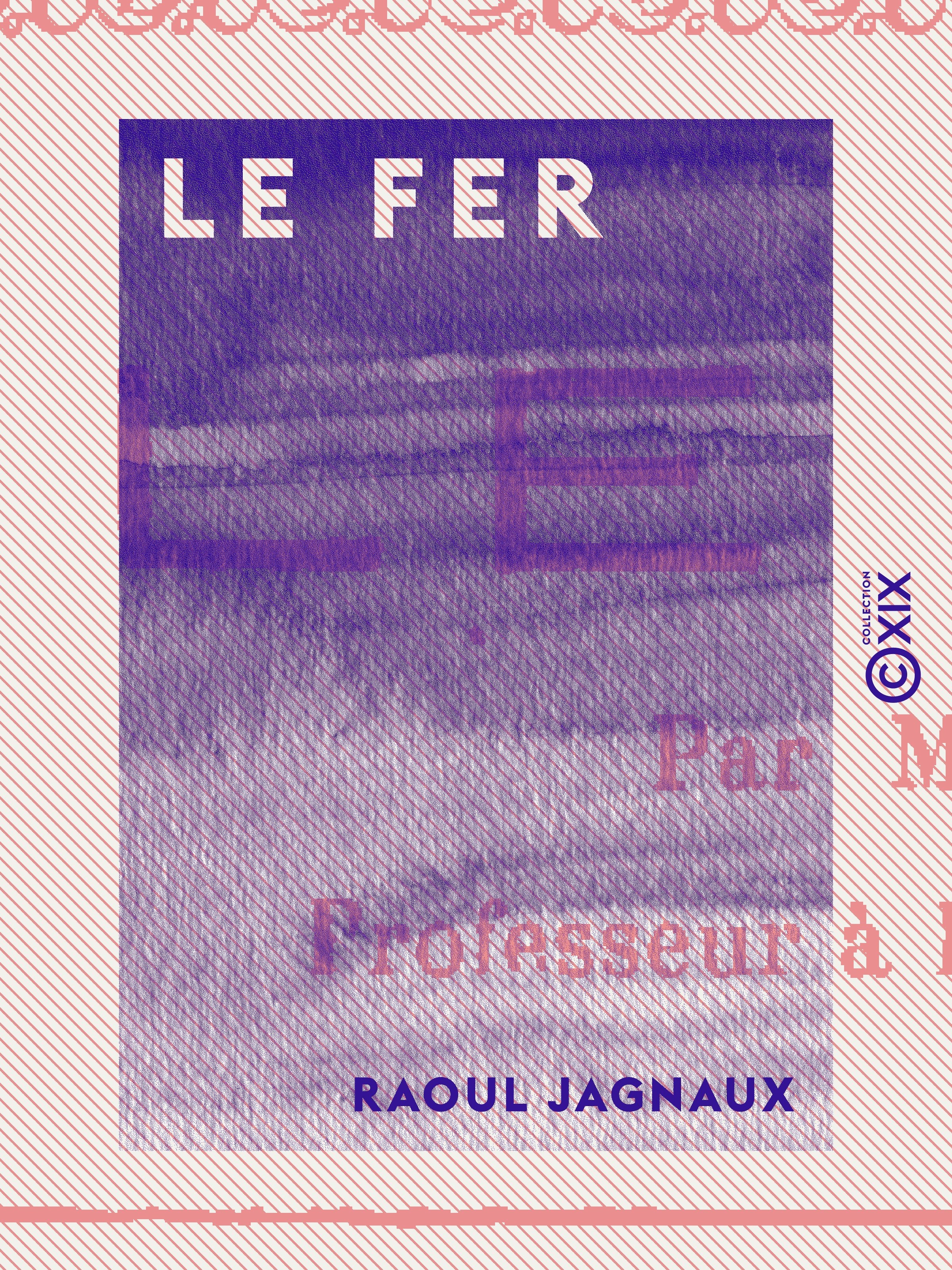ebook cover of Le Fer, by Raoul Jagnaux