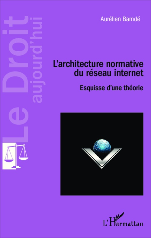 Couverture ebook de L'architecture normative du réseau internet, de Aurélien Bamdé