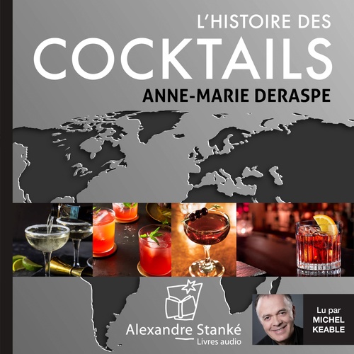 Couverture audiobook de L'histoire des cocktails, de Anne-Marie Deraspe