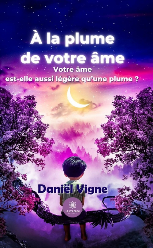 ebook cover of À la plume de votre âme, by Daniël Vigne