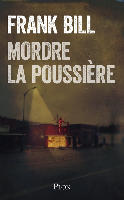 Couverture ebook de Mordre la poussière, de Frank Bill