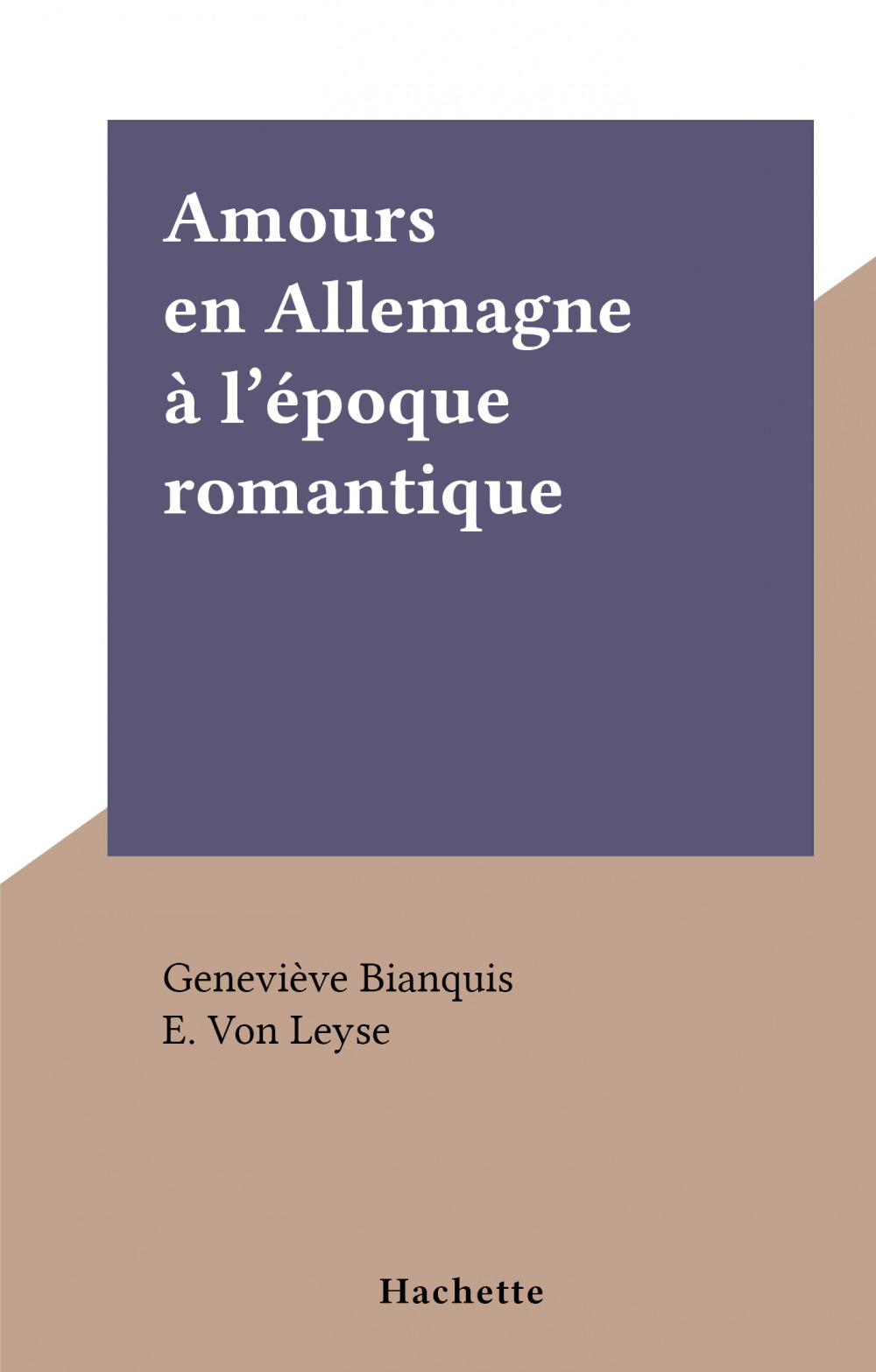 ebook cover of Amours en Allemagne à l'époque romantique, by Genevieve Bianquis