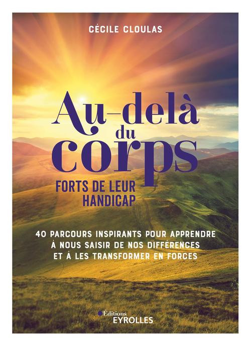 Couverture ebook de Au-delà du corps : forts de leur handicap, de Cécile Cloulas