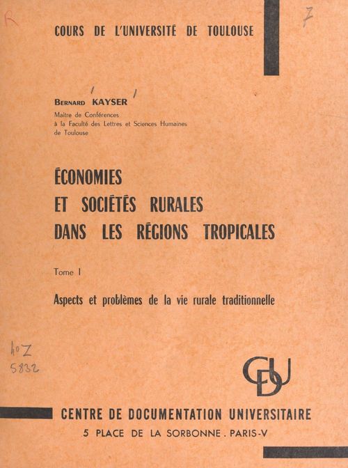 ebook cover of Économies et sociétés rurales dans les régions tropicales (1). Aspects et problèmes de la vie rurale traditionnelle, by Bernard Kayser