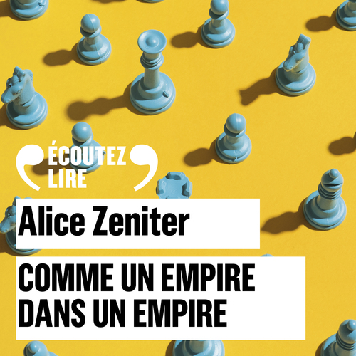 Couverture audiobook de Comme un empire dans un empire, de Alice Zeniter