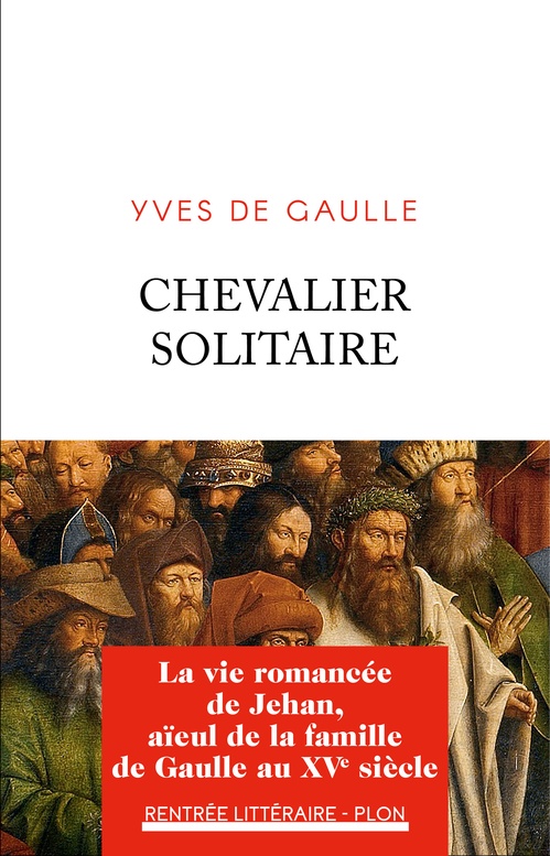 ebook cover of Chevalier solitaire -  La vie romancée de Jehan, aïeul de la famille de Gaulle, by Yves de Gaulle