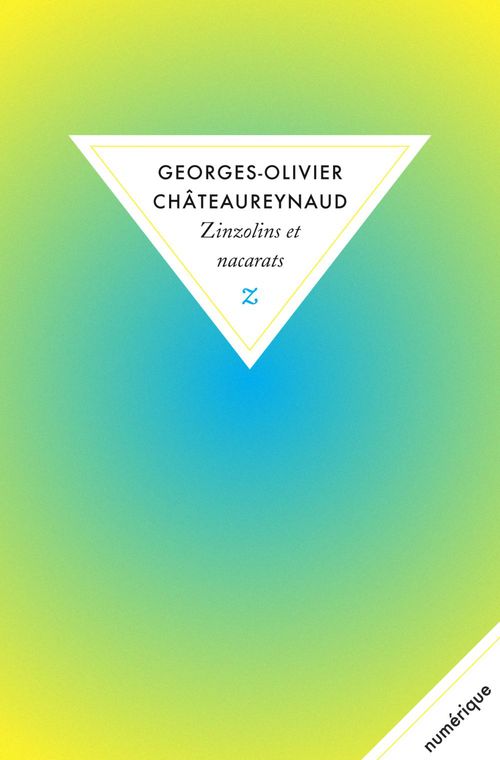 ebook cover of Zinzolins et nacarats, by Georges-Olivier Châteaureynaud