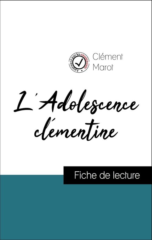 Couverture ebook de Analyse de l'oeuvre : L'Adolescence clémentine (résumé et fiche de lecture plébiscités par les enseignants sur fichedelecture.fr), de Clément Marot