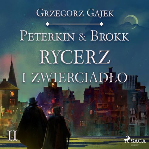 Couverture audiobook de Peterkin & Brokk 2: Rycerz i zwierciadlo, de Grzegorz Gajek